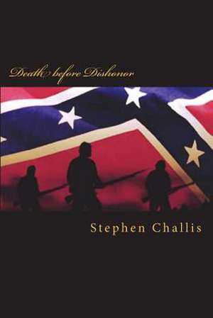 Death Before Dishonor de Stephen Challis