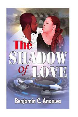 The Shadow of Love de Benjamin Ananwa