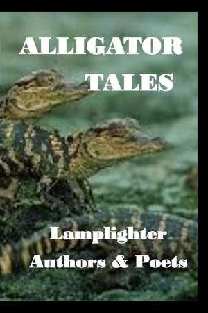 Alligator Tales de Lamplighters Writers