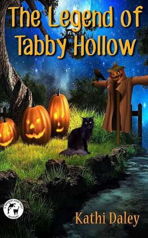 The Legend of Tabby Hollow de Kathi Daley