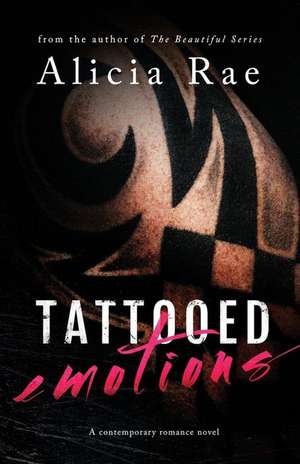 Tattooed Emotions de Alicia Rae