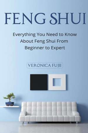 Feng Shui de Veronica Fujii