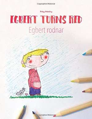 Egbert Turns Red/Egbert Rodnar de Philipp Winterberg