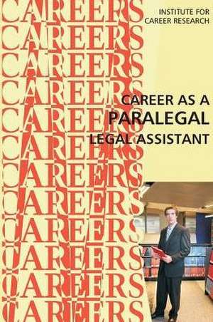 Career as a Paralegal de Institute for Career Research