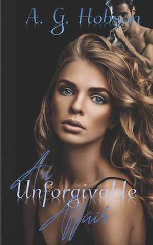 Unforgivable Affair de A. G. Hobson