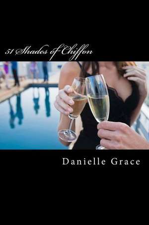 51 Shades of Chiffon de Danielle Grace