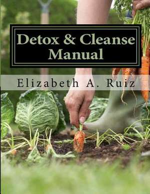 Detox & Cleanse Manual de Elizabeth Harris