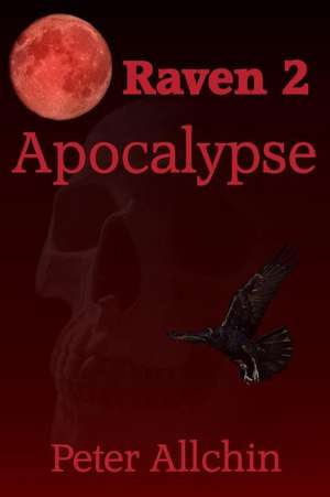 Raven2 Apocalypse de MR Peter Allchin