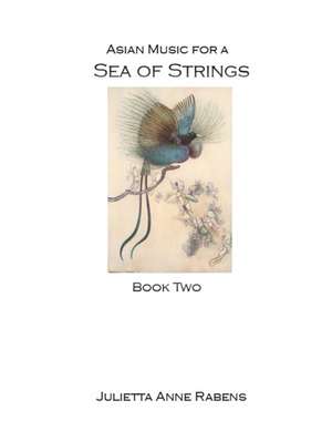 Asian Music for a Sea of Strings de Julietta Anne Rabens