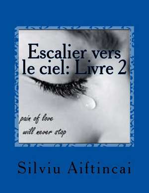 Escalier Vers Le Ciel de Silviu Aiftincai