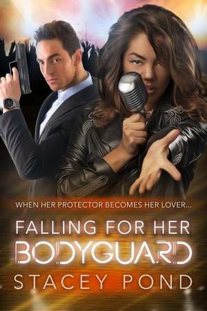 Falling for Her Bodyguard de Stacey Pond