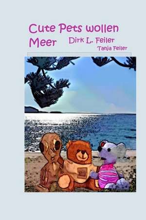 Cute Pets Wollen Meer de D. Dirk L. Feiler F.