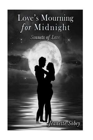 Love's Mourning for Midnight de Jeanette Sobey