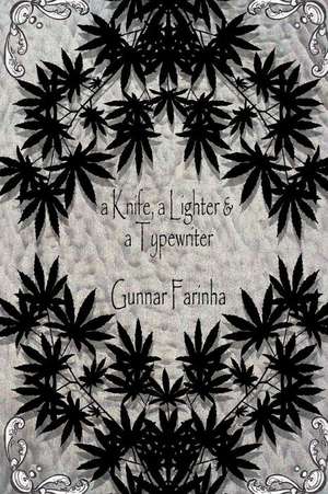 A Knife, a Lighter & a Typewriter de Gunnar Farinha