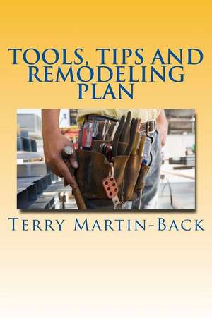 Tools, Tips and Remodeling Plan de Terry Martin-Back