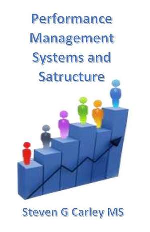 Performance Management Systems and Structure de Steven G. Carley MS