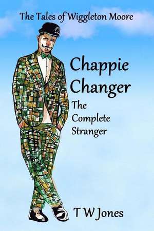 Chappie Changer the Complete Stranger de T. W. Jones