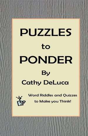 Puzzles to Ponder de Cathy DeLuca