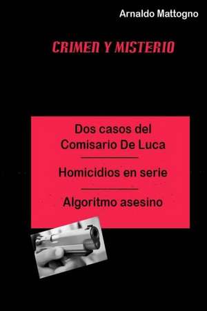 DOS Casos del Comisario de Luca de MR Arnaldo Mattogno