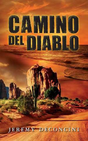 Camino del Diablo de Jeremy Deconcini