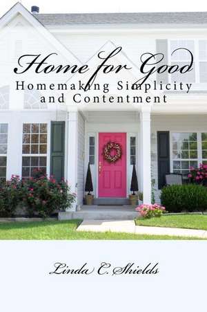 Home for Good de Linda C. Shields