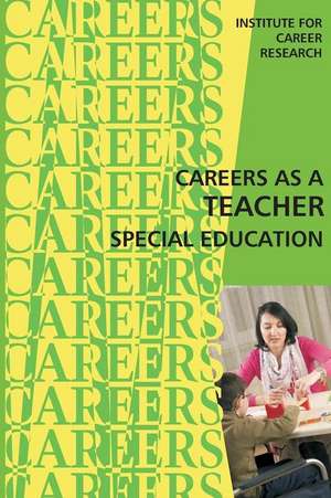 Career as a Teacher Special Education de Institute for Career Research