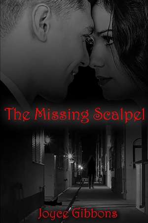 The Missing Scalpel de Joyce Gibbons