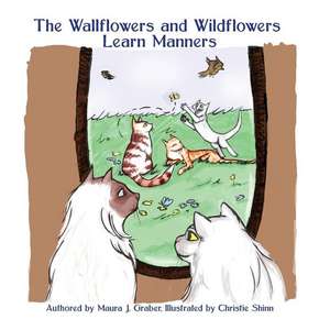 The Wallflowers and Wildflowers Learn Manners: Prophecy de Maura J. Graber