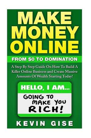 Make Money Online de Kevin Gise