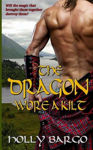 The Dragon Wore a Kilt de MS Holly Bargo