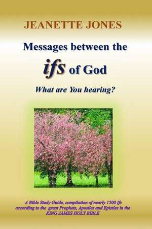 Messages Between the Ifs of God de Mrs Jeanette Jones