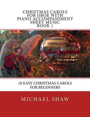 Christmas Carols for Oboe with Piano Accompaniment Sheet Music Book 1 de Michael Shaw