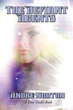 The Defiant Agents de Andre Norton