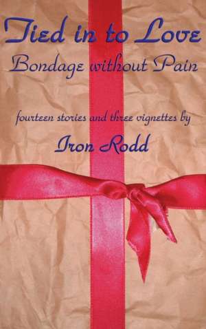 Tied in to Love de Iron Rodd