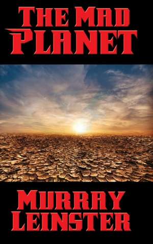 The Mad Planet de Murray Leinster