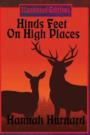 Hinds Feet On High Places (Illustrated Edition) de Hannah Hurnard