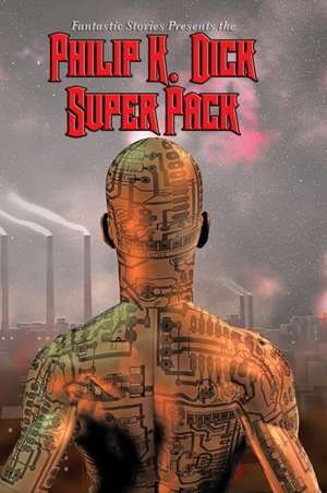 Fantastic Stories Present the Philip K. Dick Super Pack de Philip K. Dick