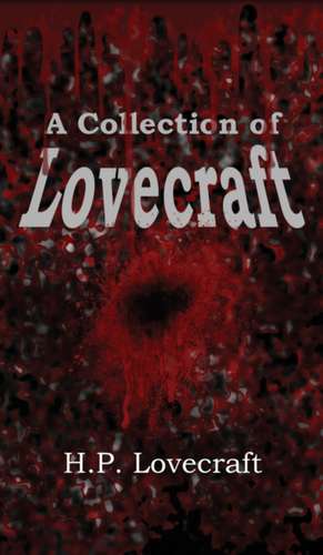 A Collection of Lovecraft de H. P. Lovecraft