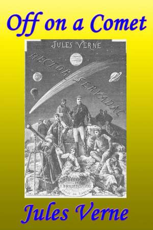 Off on a Comet, or, Hector Servadac de Jules Verne