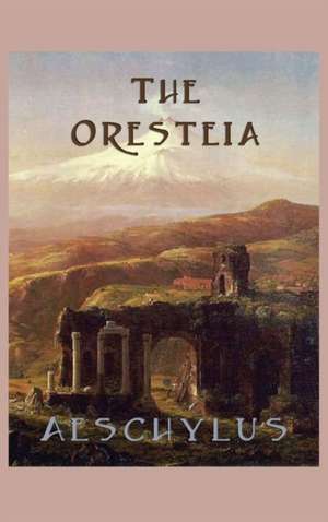 The Oresteia de Aeschylus