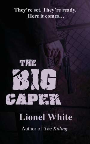 The Big Caper de Lionel White