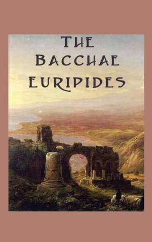 The Bacchae de Euripides