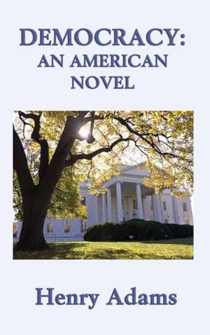 Democracy de Henry Adams