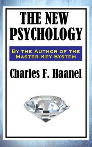 The New Psychology de Charles F. Haanel