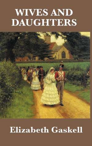 Wives and Daughters de Elizabeth Gaskell