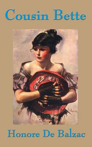 Cousin Bette de Honore De Balzac