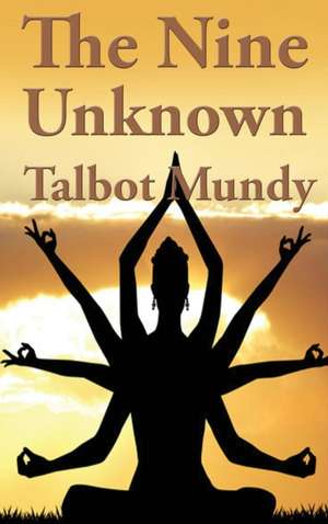 The Nine Unknown de Talbot Mundy