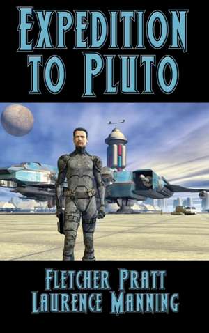 Expedition to Pluto de Fletcher Pratt