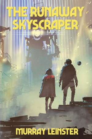The Runaway Skyscraper de Murray Leinster