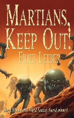 Martians, Keep Out! de Fritz Leiber